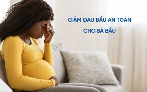 mẹo giảm đau đầu cho bà bầu