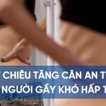 5 cach tang can cho nguoi gay kho hap thu