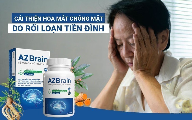 AZbrain giúp cải thiện các chứng hoa mắt, chóng mặt do thiếu máu lên não